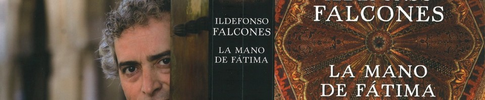 La mano de Fátima de Ildefonso Falcones de Sierra
